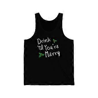 Drink il You re Merry Unisex Tank Top