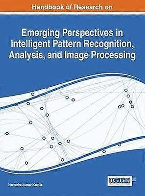 Handbook of Research on Emerging Perspectives in Intelligent Pattern Recognition Analysis and Image Processing