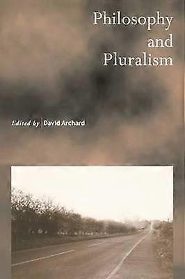 Philosophy and Pluralism 40 Royal Institute of Philosophy Supplements Series Number 40
