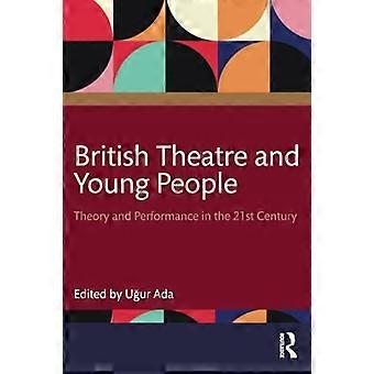 Britisches Theater und junge Leute : Theorie und Performance im 21. Jahrhundert