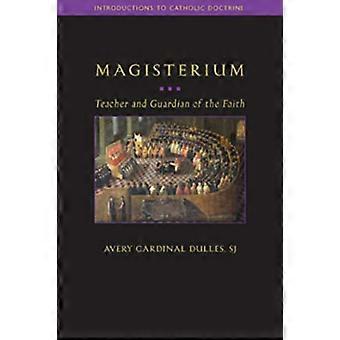 Magisterium: Opettaja ja Guardian uskon