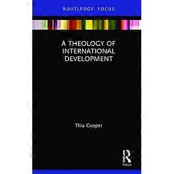 A Theology Of International Development - Thia Cooper - Hardcover - en Book