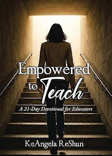 Empowered 2 teach a 21-day devotional for educators