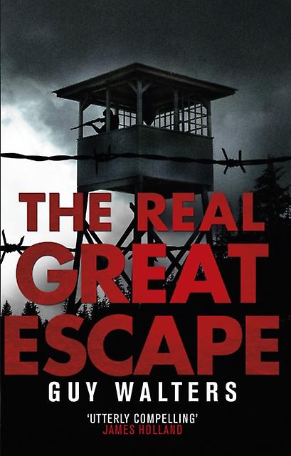 The Real Great Escape by Guy Walters Paperback