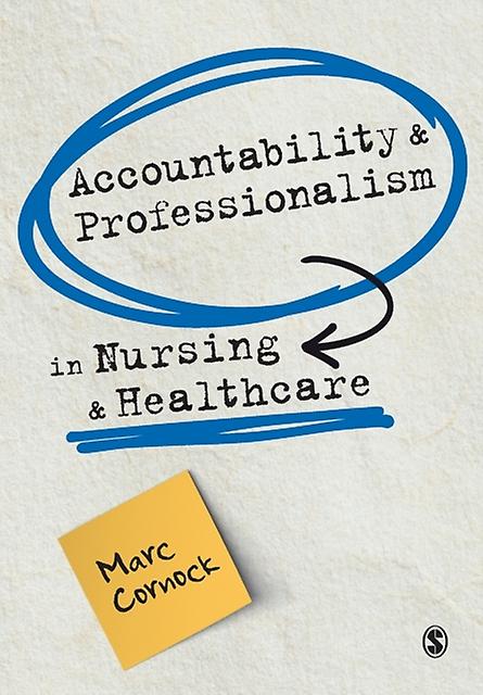 Accountability And Professionalism In Nursing And Healthcare by Marc Cornock Paperback