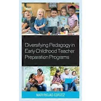 Diversifying Pedagogy In Early Childhood Teacher Preparation Programs - Bloomsbury Publishing PLC