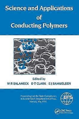 Science and Applications of Conducting Polymers Papers from the Sixth European Industrial Workshop