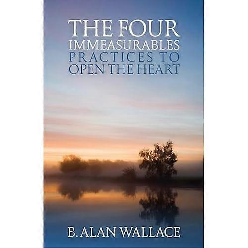 The Four Immeasurables: Practices to Open the Heart