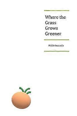 Where the Grass Grows Greener