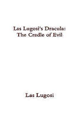 Las Lugosi's Dracula: the Cradle of Evil