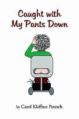 Caught with My Pants Down