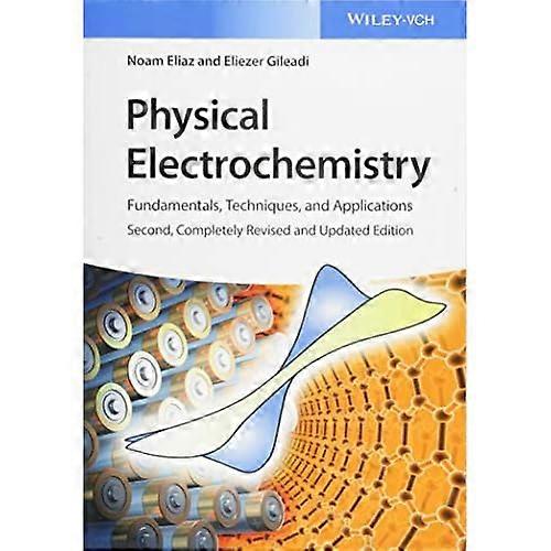 Physical Electrochemistry: Fundamentals, Techniques, and Applications
