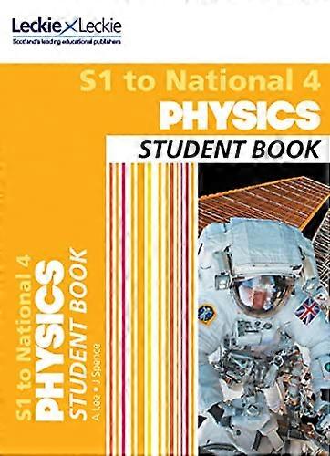 S1 à National 4 Physics: Manuel complet pour le CfE (Leckie Student Book)