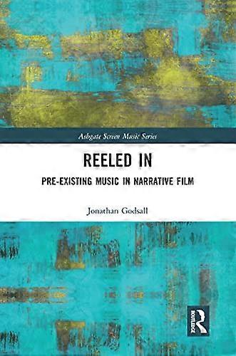 Reeled In: Pre existing Music in Narrative Film