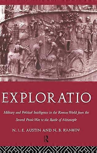 Exploratio: Military & Political Intelligence in the Roman World from the Second Punic War to the Battle of Adrianople