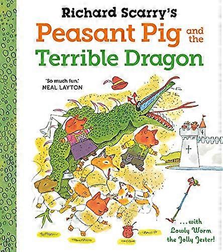 Richard Scarrys Peasant Pig and the Terrible Dragon