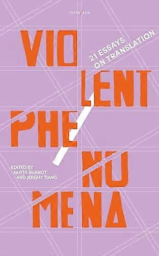 Violent Phenomena: 21 Essays on Translation: 2022