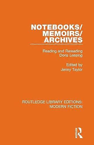 Notebooks/Memoirs/Archives Reading and Rereading Doris Lessing