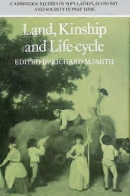 Land Kinship and LifeCycle 1 Cambridge Studies in Population Economy and Society in Past Time Series Number 1