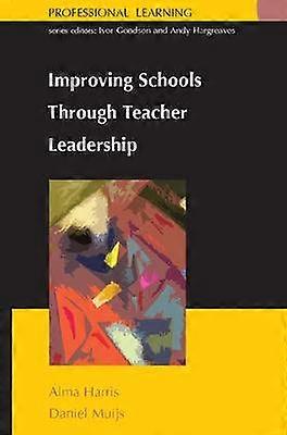 Improving Schools Through Teacher Leadership