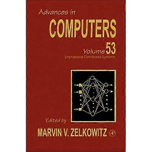 Emphasizing Distributed Systems (Advances in Computers)