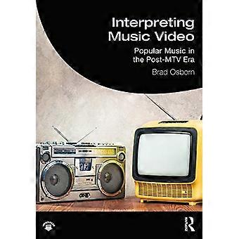 Muziekvideo interpreteren: populaire muziek in het post-MTV-tijdperk