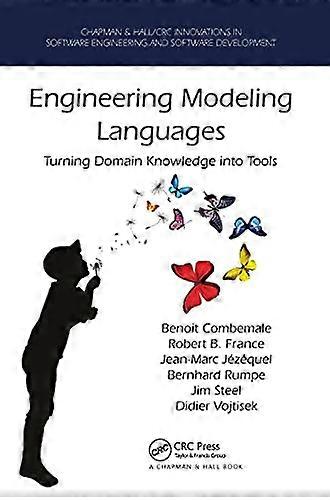Engineering Modeling Languages: Turning Domain Knowledge into Tools