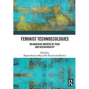 Tecnoecologías feministas: reimaginando cuestiones de cuidado y sostenibilidad
