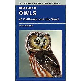 Field Guide do sowy z Kalifornii i West (przewodniki California historii naturalnej)