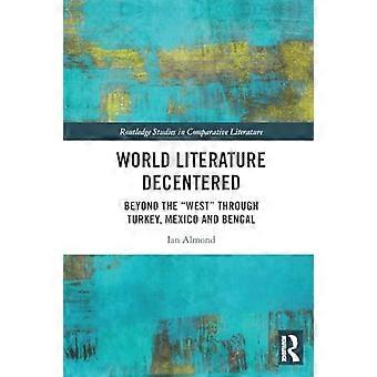 Weltliteratur dezentriert: Jenseits der