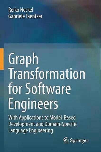Graph Transformation For Software Engineers With Applications To Model-based Dev - Reiko Heckel - Paperback - English Book - Software Engineering