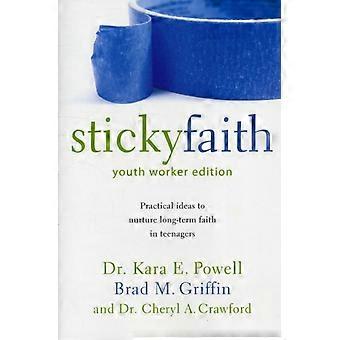 The Sticky Faith Youth Worker Edition Practical Ideas To Nurture Long-term Fa - Kara Powell - Paperback - en Book