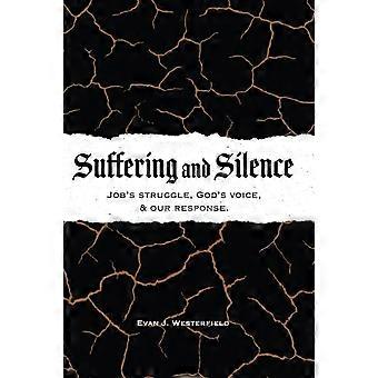 Suffering And Silence Job's Struggle God's Voice And Our Response - Evan Westerfield - Paperback - en Book