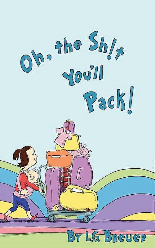 Oh The Sht You'll Pack
