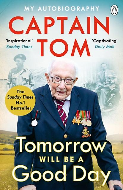 Tomorrow Will Be A Good Day by Captain Tom Moore Paperback Book