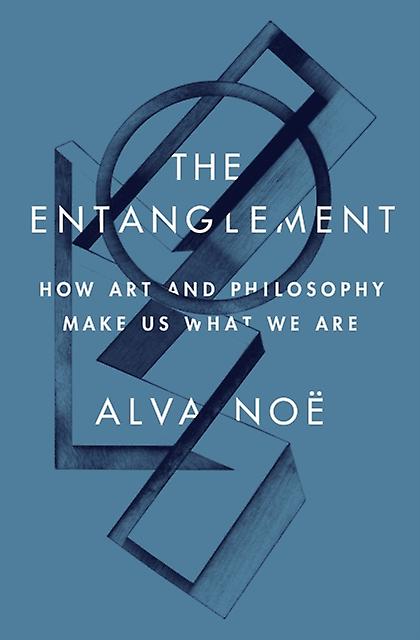 The Entanglement by Alva Noe Paperback Book
