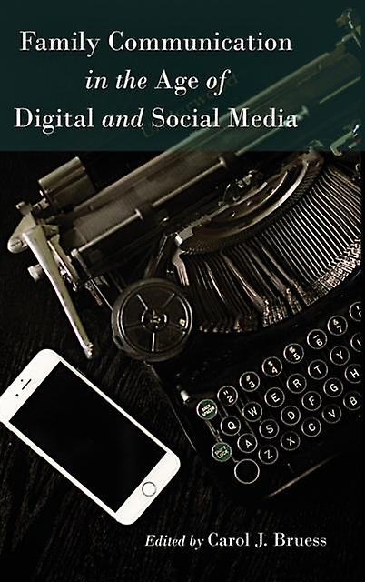 Family Communication In The Age Of Digital And Social Media