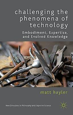 Challenging the Phenomena of Technology