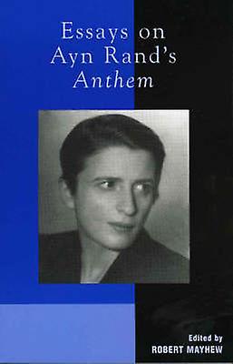 Essays On Ayn Rands Anthem Paperback Book