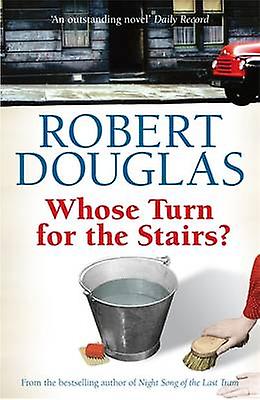 Whose Turn For The Stairs - Robert Douglas