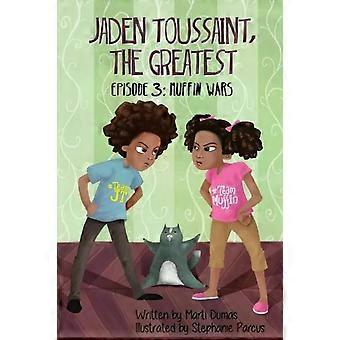 Jaden Toussaint The Greatest Episode 3 Muffin Wars - Marti Dumas