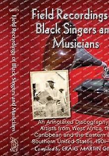 Field Recordings Of Black Singers And Musicians Paperback