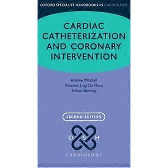 Cardiac Catheterization And Coronary Intervention - Oxford University Press