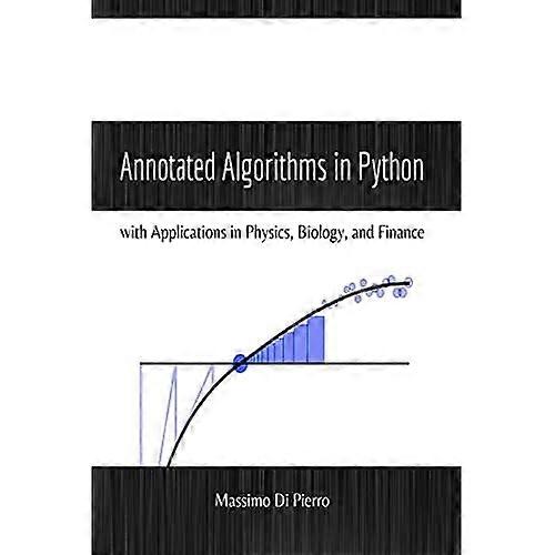 Annotated Algorithms in Python: with Applications in Physics, Biology, and Finance