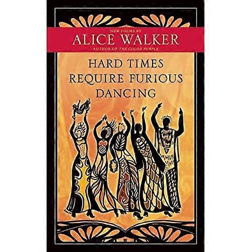 Hard Times Require Furious Dancing: New Poems