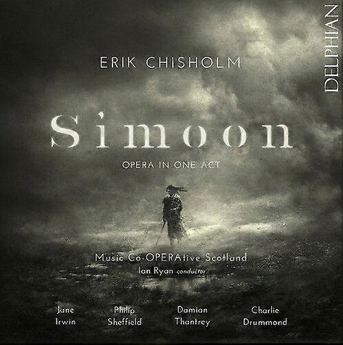 Erik Chisholm Erik Chisholm Simoon Opera in One Act CD (2016) NEW
