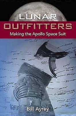 Lunar Outfitters - Making the Apollo Space Suit