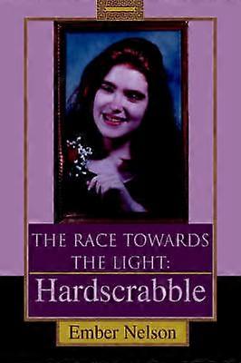 The Race Towards the Light Hardscrabble