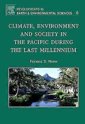 Climate Environment and Society in the Pacific during the Last Millennium