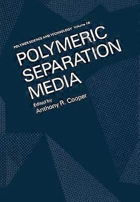 Polymeric Separation Media